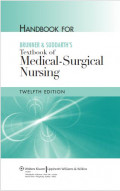 Handbook for Brunner & Suddarth's Textbook of medical-surgical nursing, twelfth edition.