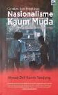 Gerakan dan Pemikiran Nasionalisme Kaum Muda. Pasang Surut Realitas Kebangsaan Kita