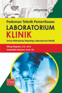 Pedoman teknik pemeriksaan laboratorium klinik untuk mahasiswa teknologi leboratorium medik