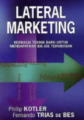 LATERAL MARKETING; berbagai teknik baru untuk mendapatkan ide-ide terobosan
