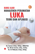 Buku Ajar Manajemen Perawatan Luka Teori dan Aplikasi