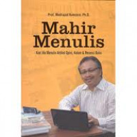 Mahir Menulis : Kiat jitu menulis artikel, kolom & resensi buku