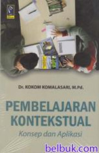 Pembelajaran Kontekstual : Konsep dan Aplikasi