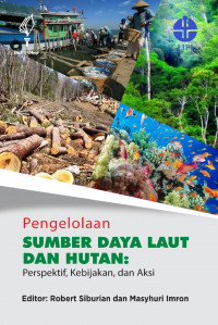 pengelolaan sumber daya laut dan hutan ; perspektif, kebijakan, dan aksi
