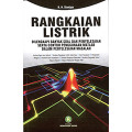 Rangkaian Listrik: Dilengkapi Banyak Soal dan Penyelesaian serta Contoh Penggunaan Matlab dalam Penyelesaian Masalah