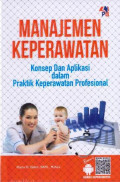 Manajemen Keperawatan : Konsep dan Aplikasi Dalam Praktik Keperawatan Profesional