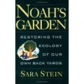 Noah's Garden: Restoring the Ecology of Our Own Back Yards