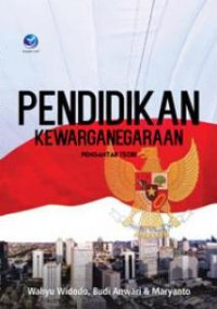 Pendidikan Kewarganegaraan : Pengantar Teori