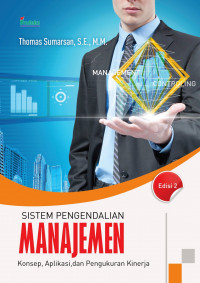 Sistem Pengendalian Manajemen : Konsep, Aplikasi, dan Pengukuran Kinerja